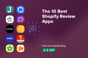 The 10 Best Shopify Review Apps