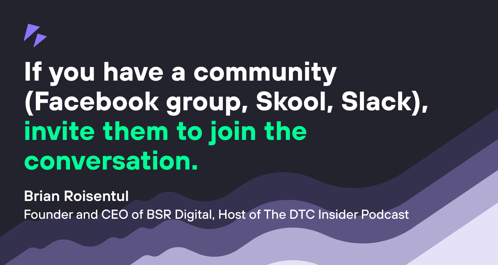 If you have a community (Facebook group, Skool, Slack), invite them to join the conversation.