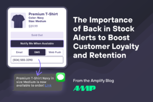 The Importance of Back in Stock Alerts to Boost Customer Loyalty and Retention